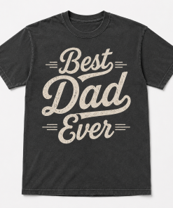 Best Dad Ever T-Shirt