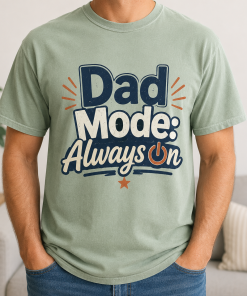 Dad Mode: Always On T-Shirt