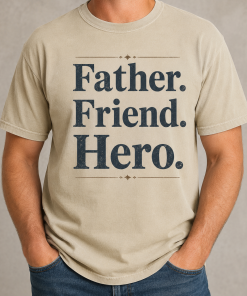 Father. Friend. Hero. T-Shirt