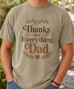Thanks for Everything, Dad T-Shirt