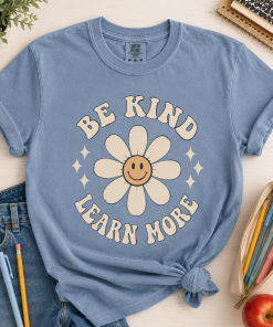 Be Kind Learn More Shirt, Positive Teacher Tee