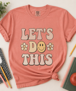 Let’s Do This Shirt, Motivational Back to School Tee